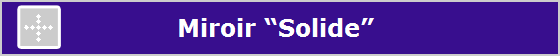 Miroir Solide 